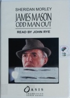 James Mason - Odd Man Out written by Sheridan Morley performed by John Rye on Cassette (Unabridged)